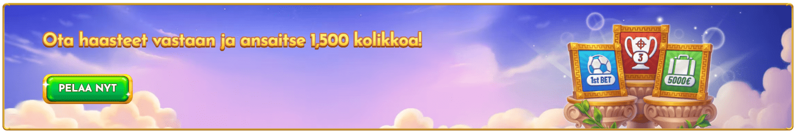 Ota haasteet vastaan ja ansaitse 1500 kolikkoa